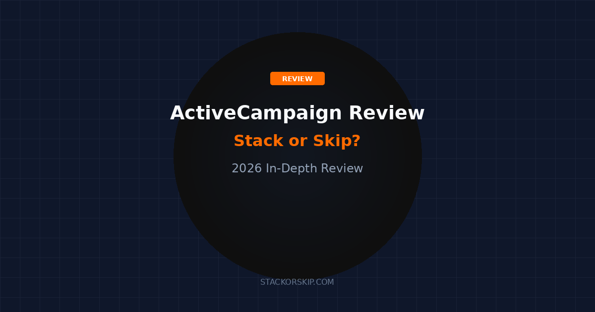 ActiveCampaign review 2026 Stack or Skip