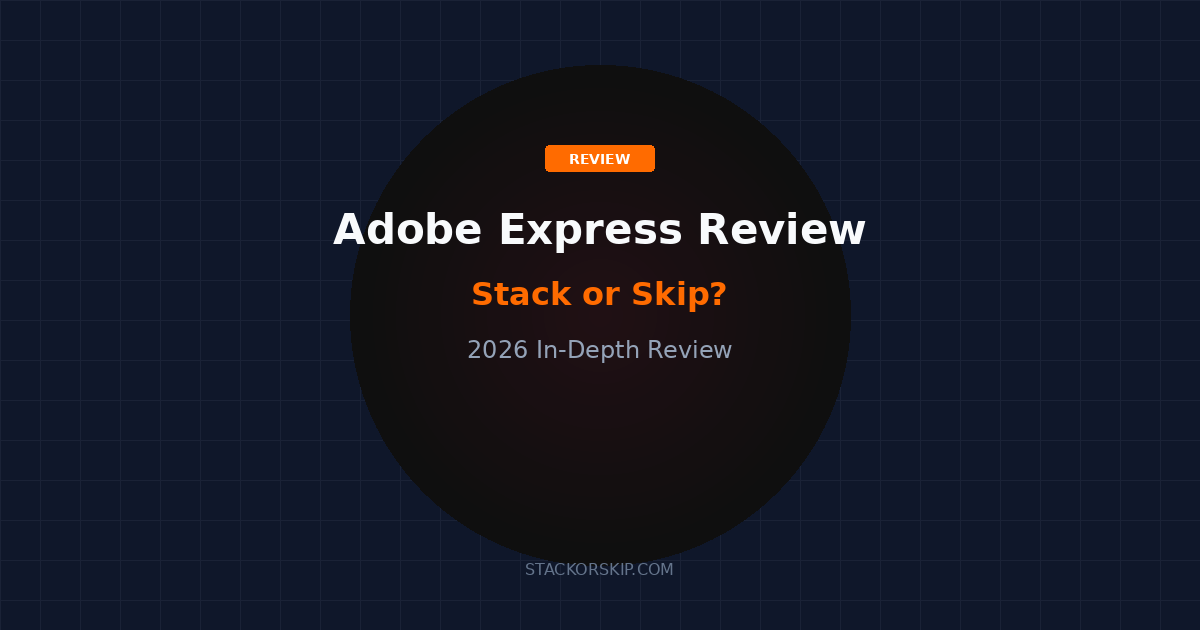 Adobe Express review 2026 Stack or Skip