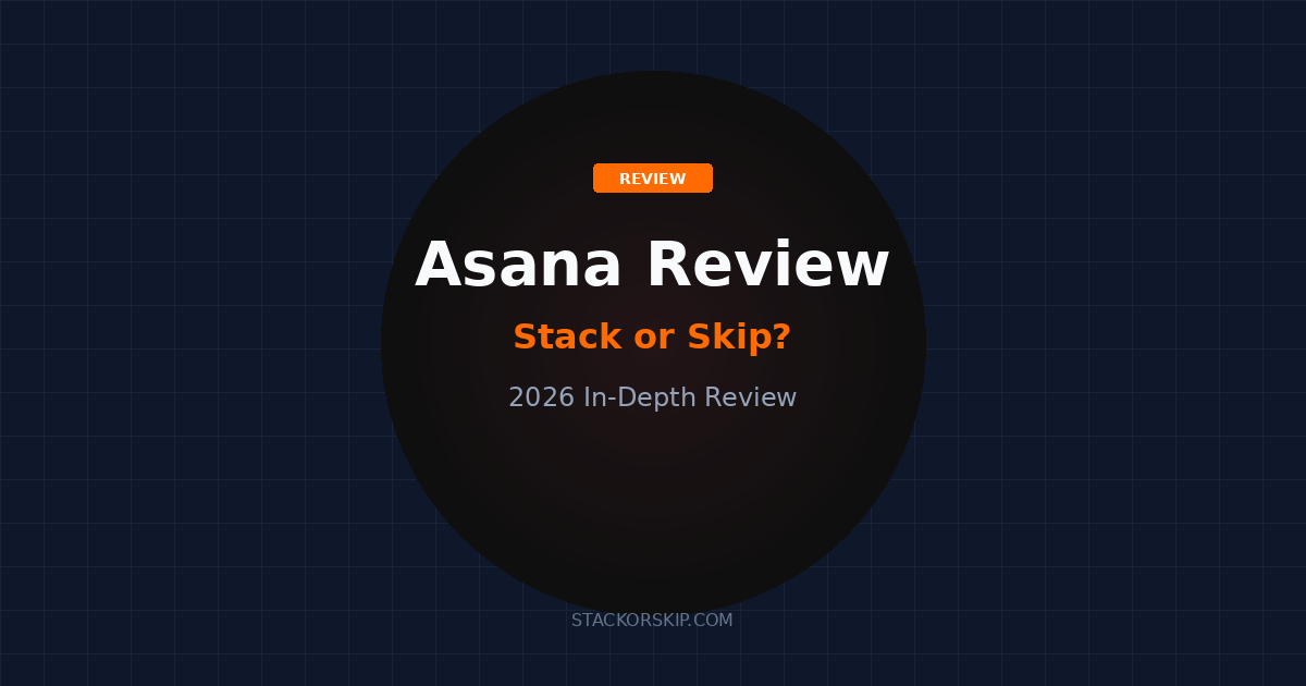 Asana review 2026 Stack or Skip