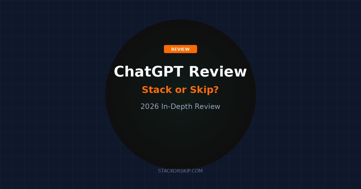 ChatGPT review 2026 Stack or Skip