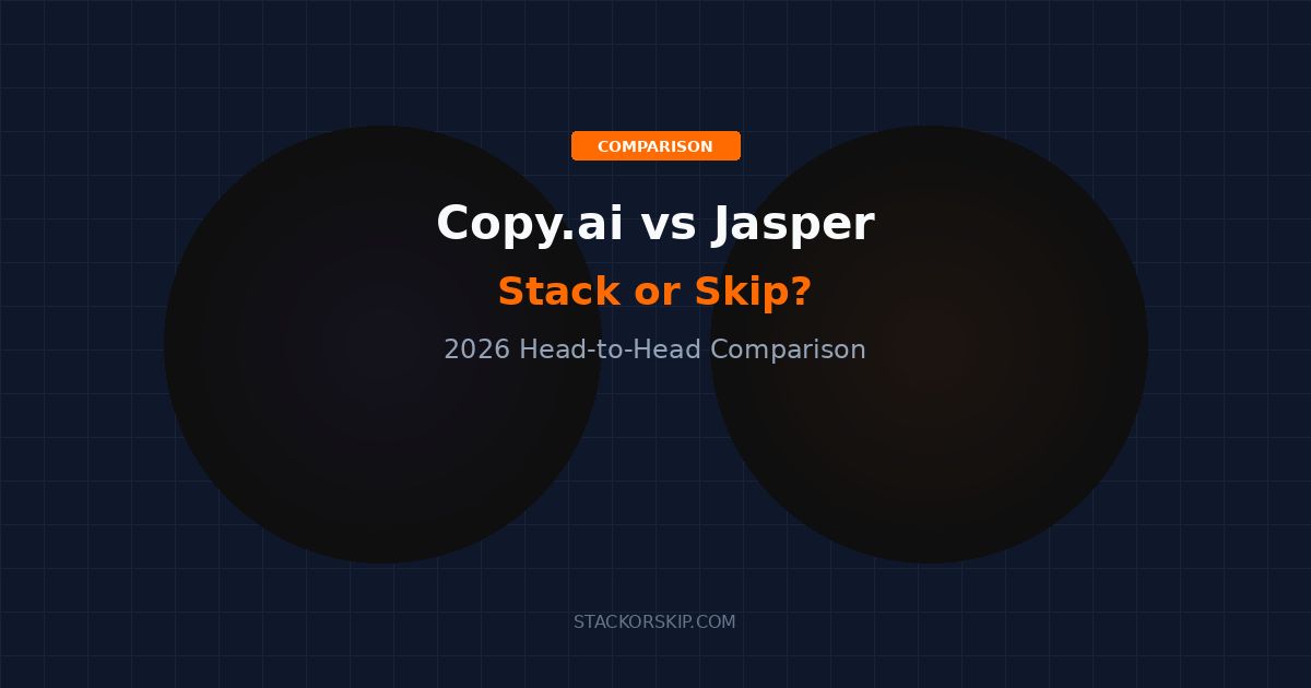 Copy.ai vs Jasper 2026 comparison Stack or Skip