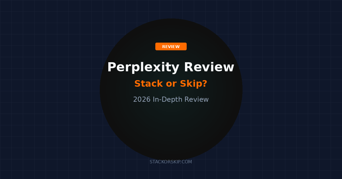 Perplexity review 2026 Stack or Skip