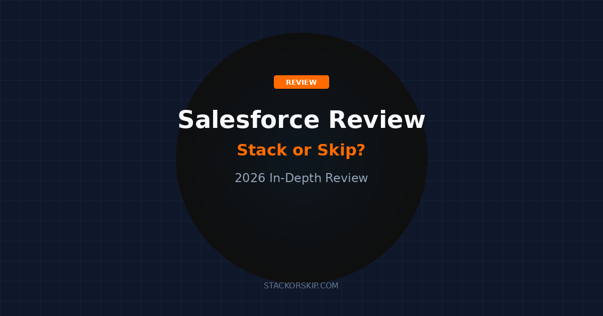 Salesforce review 2026 Stack or Skip