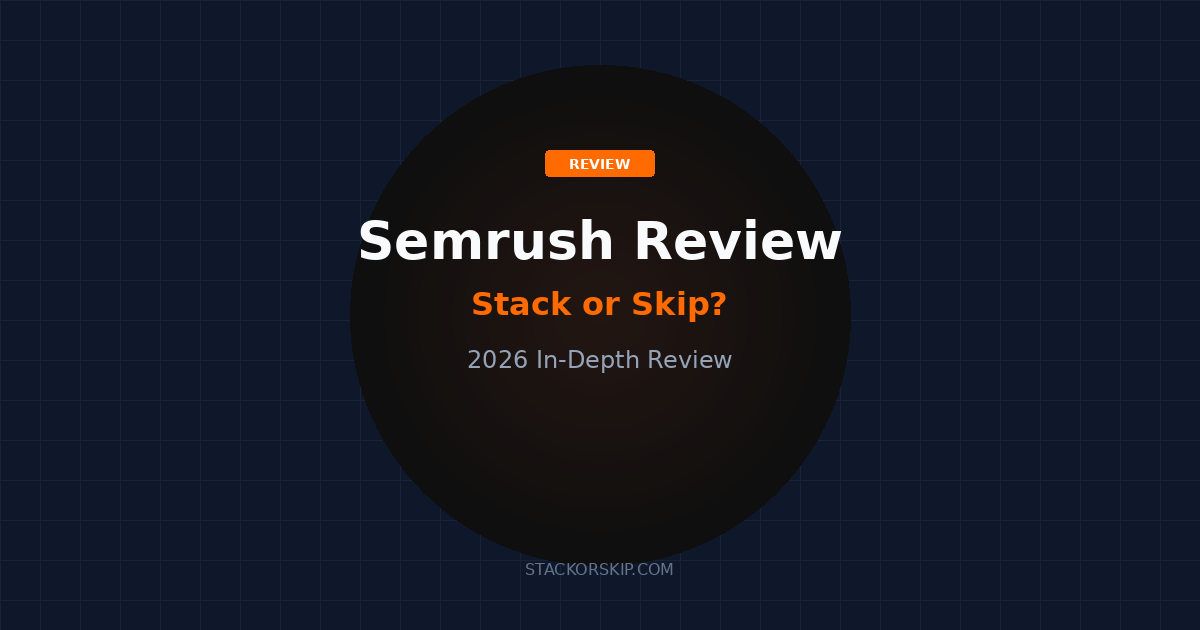 Semrush review 2026 Stack or Skip