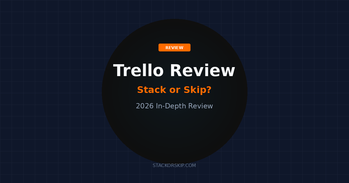 Trello review 2026 Stack or Skip