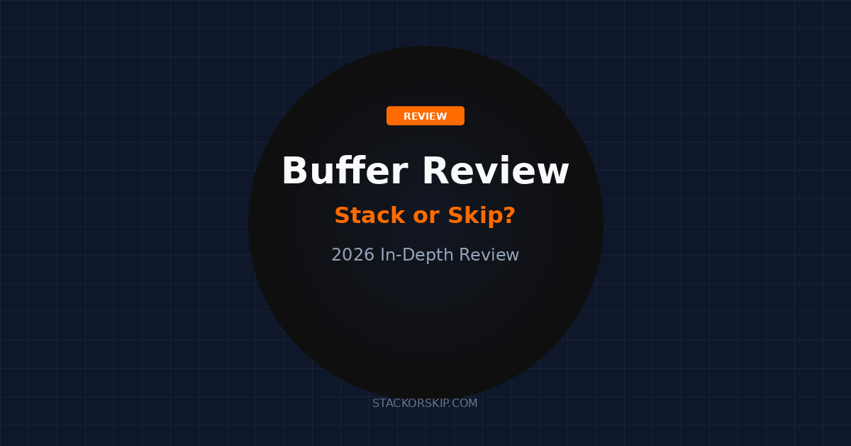 Buffer review 2026 Stack or Skip