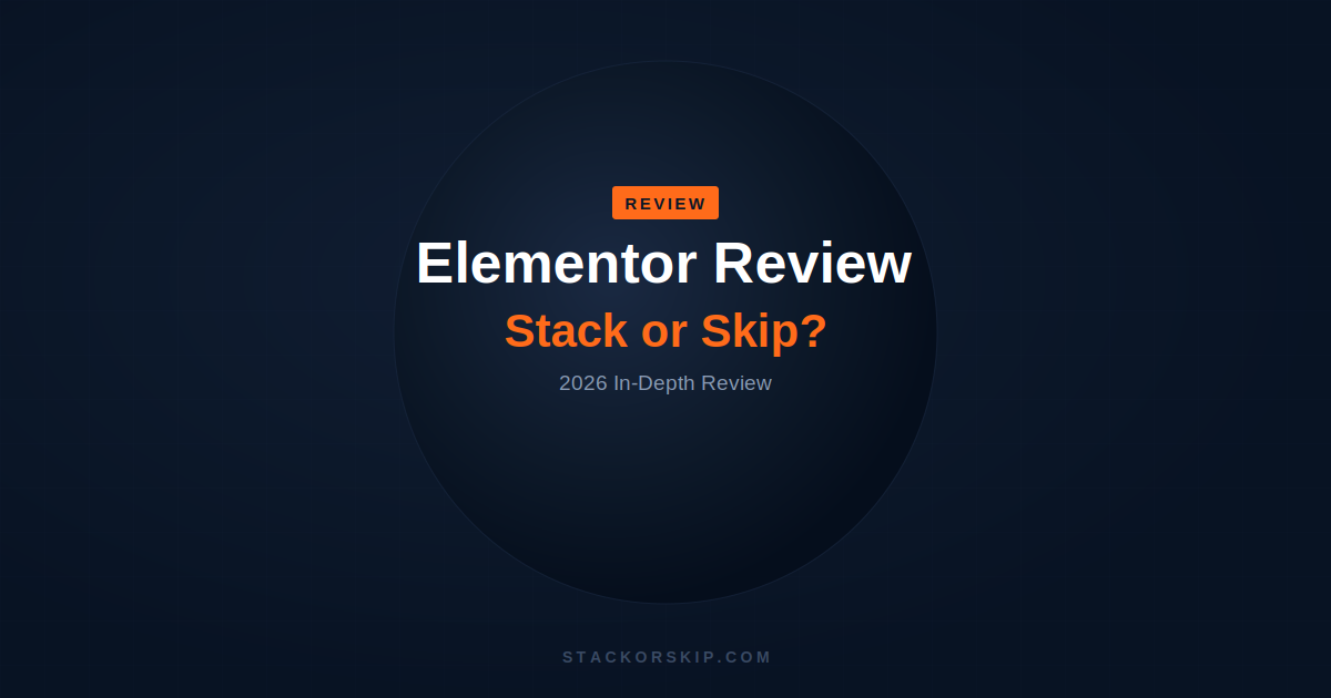Elementor review 2026 Stack or Skip