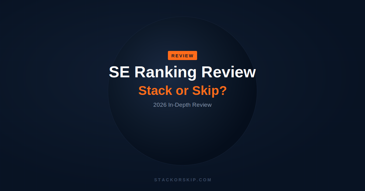 SE Ranking review 2026 Stack or Skip