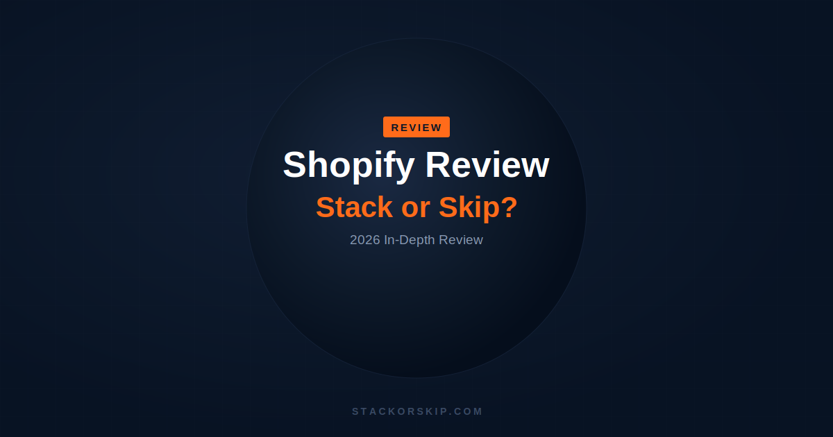 Shopify review 2026 Stack or Skip