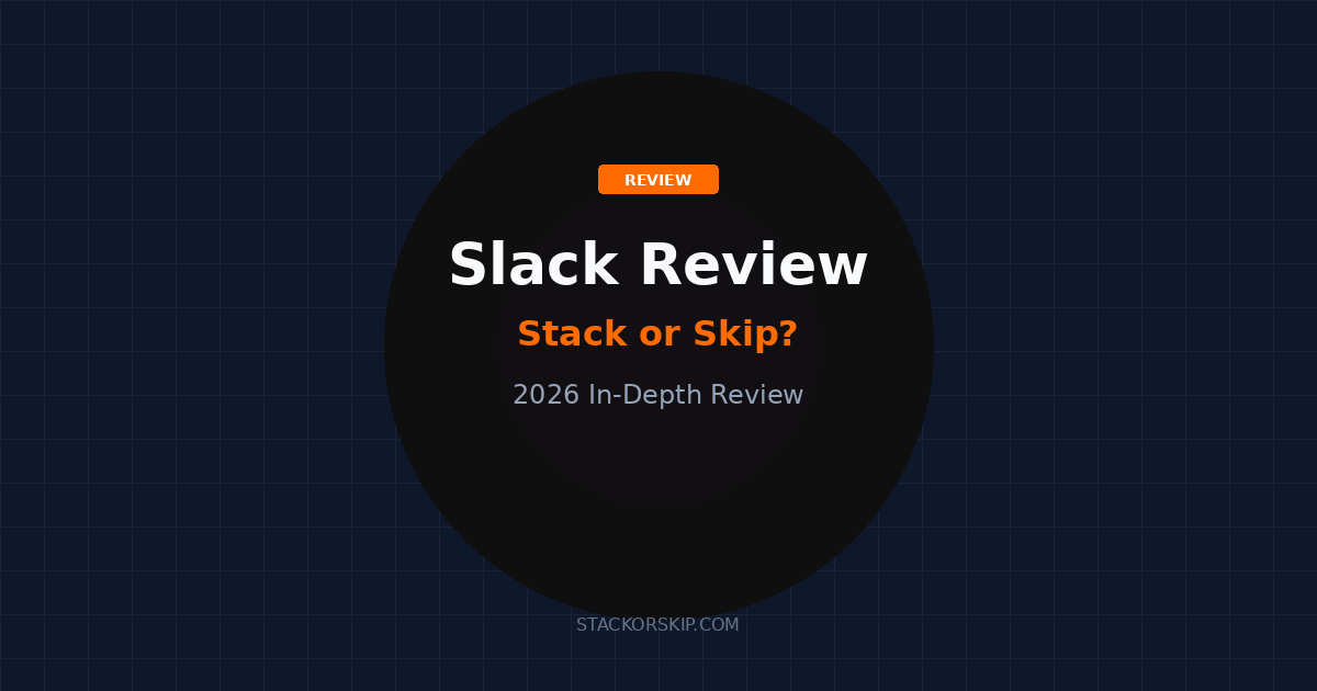 Slack review 2026 Stack or Skip