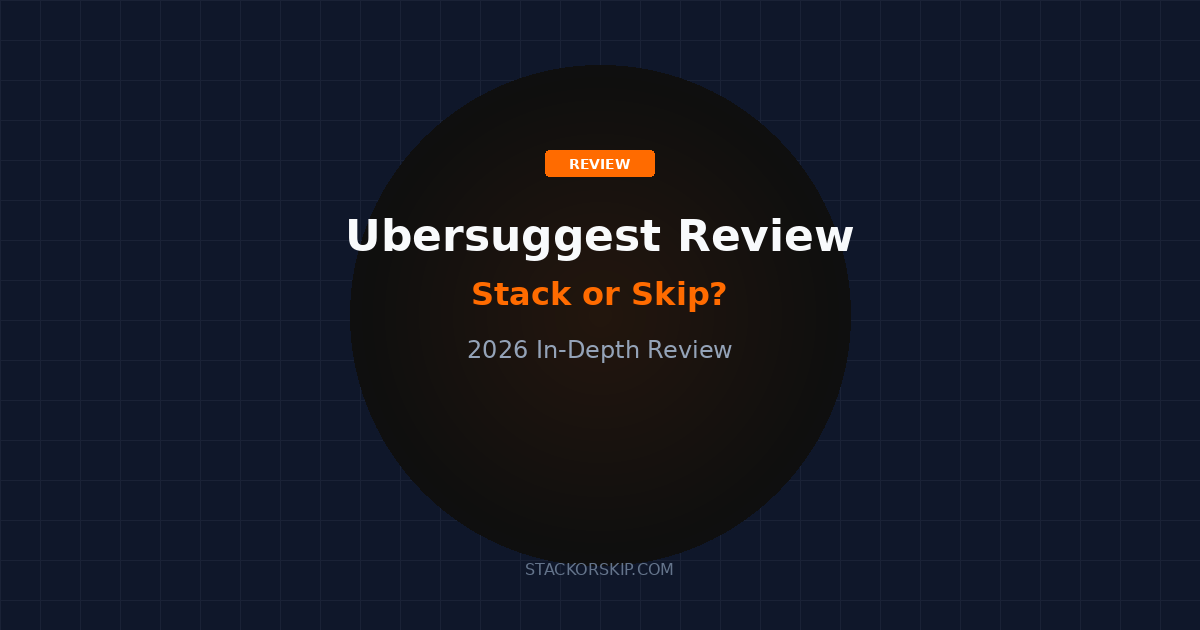 Ubersuggest review 2026 Stack or Skip